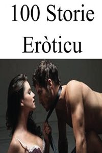 Baixar 100 Storie Eròticu (Corsican Edition) pdf, epub, ebook