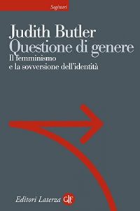 Baixar Questione di genere: Il femminismo e la sovversione dell’identità (Sagittari Laterza) pdf, epub, ebook