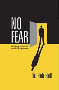 Baixar NO FEAR: A Simple Guide to Mental Toughness (English Edition) pdf, epub, ebook