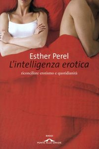 Baixar L’intelligenza erotica: Riconciliare erotismo e quotidianità (Saggi) pdf, epub, ebook