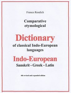 Baixar Comparative etymological Dictionary of Indo-European-Sanskrit-Greek-Latin (English Edition) pdf, epub, ebook