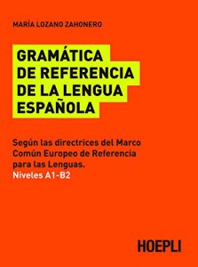 Baixar Gramática de referencia de la lengua española: Niveles A1-B2 segùn las directrices del Marco Comùn Europeo de Referencia para las Lenguas pdf, epub, ebook