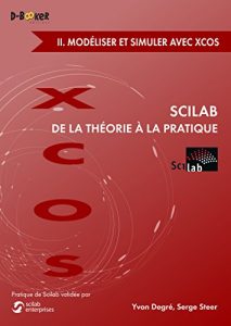 Baixar Scilab : De la théorie à la pratique – II. Modéliser et simuler avec Xcos pdf, epub, ebook