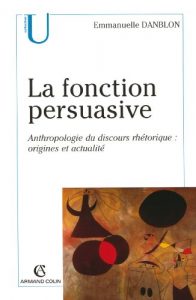 Baixar La fonction persuasive : Anthropologie du discours rhétorique : origines et actualité (Philosophie) (French Edition) pdf, epub, ebook