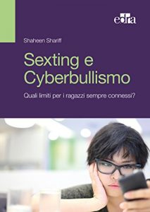 Baixar Sexting e Cyberbullismo: Quali limiti per i ragazzi sempre connessi? pdf, epub, ebook
