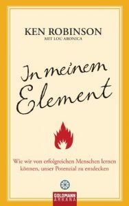 Baixar In meinem Element: Wie wir von erfolgreichen Menschen lernen können, unser Potenzial zu entdecken (German Edition) pdf, epub, ebook