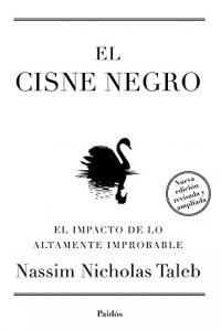 Baixar El cisne negro. Nueva edición ampliada y revisada: El impacto de lo altamente improbable pdf, epub, ebook