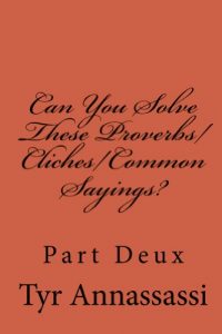 Baixar Can You Solve These Proverbs/Cliches/Common Sayings? (English Edition) pdf, epub, ebook
