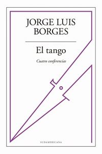Baixar El tango: Cuatro conferencias pdf, epub, ebook