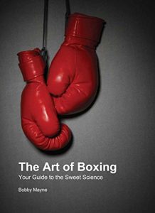 Baixar The Art of Boxing: Your Guide to the Sweet Science (English Edition) pdf, epub, ebook