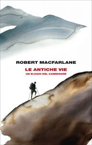 Baixar Le antiche vie: Un elogio del camminare (Frontiere Einaudi) pdf, epub, ebook