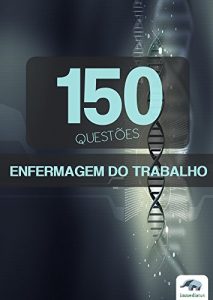 Baixar Enfermagem do Trabalho – 150 Questões Objetivas para Concursos Públicos (Portuguese Edition) pdf, epub, ebook