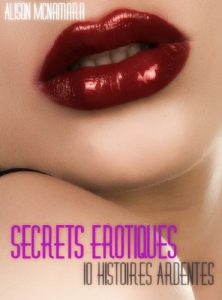 Baixar Secrets érotiques, 10 histoires ardentes (French Edition) pdf, epub, ebook
