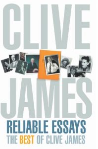 Baixar Reliable Essays: The Best of Clive James: Reliable Essays:The Best of Clive James (English Edition) pdf, epub, ebook