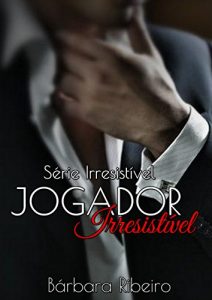 Baixar Jogador Irresistível: Série Irresistível Volume 01 (Série Irresistivel) (Portuguese Edition) pdf, epub, ebook