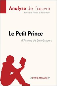 Baixar Le Petit Prince d’Antoine de Saint-Exupéry (Analyse de l’oeuvre): Comprendre la littérature avec lePetitLittéraire.fr (Fiche de lecture) (French Edition) pdf, epub, ebook