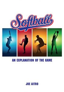 Baixar Softball: An Explanation of the Game (English Edition) pdf, epub, ebook