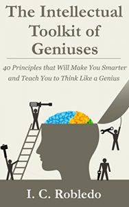 Baixar The Intellectual Toolkit of Geniuses: 40 Principles that Will Make You Smarter and Teach You to Think Like a Genius (English Edition) pdf, epub, ebook