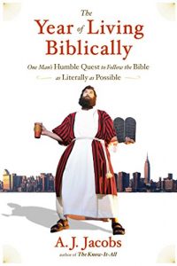 Baixar The Year of Living Biblically: One Man’s Humble Quest to Follow the Bible as Literally as Possible (English Edition) pdf, epub, ebook