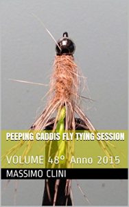 Baixar Peeping Caddis Fly Tying Session: VOLUME 48° Anno 2015 pdf, epub, ebook