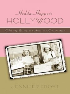 Baixar Hedda Hopper’s Hollywood: Celebrity Gossip and American Conservatism (American History and Culture) pdf, epub, ebook