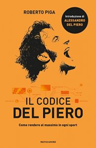 Baixar Il codice Del Piero: Come rendere al massimo in ogni sport pdf, epub, ebook