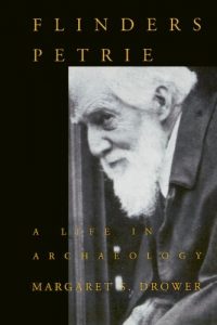 Baixar Flinders Petrie: A Life in Archaeology (Wisconsin Studies in Classics) pdf, epub, ebook