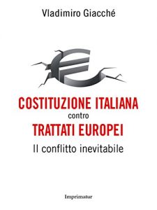 Baixar Costituzione italiana contro trattati europei: Il conflitto inevitabile pdf, epub, ebook