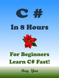 Baixar C#: C# in 8 Hours, For Beginners, Learn C# Fast! Hands-On Projects! Study C# Programming Language with Hands-On Projects in Easy Steps, A Beginner’s Guide, … Easy. Start Coding Today! (English Edition) pdf, epub, ebook