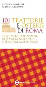 Baixar 101 trattorie e osterie di Roma dove mangiare almeno una volta nella vita e spendere molto poco (eNewton Manuali e guide) pdf, epub, ebook