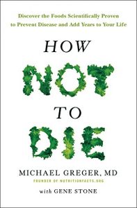 Baixar How Not To Die: Discover the foods scientifically proven to prevent and reverse disease (English Edition) pdf, epub, ebook