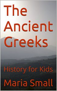 Baixar The Ancient Greeks: History for Kids (English Edition) pdf, epub, ebook