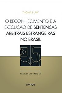 Baixar O RECONHECIMENTO E A EXECUÇÃO DE SENTENÇAS ARBITRAIS ESTRANGEIRAS NO BRASIL pdf, epub, ebook