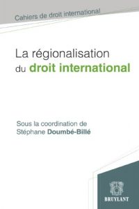 Baixar La régionalisation du droit international (Cahiers de droit international) (French Edition) pdf, epub, ebook