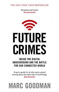 Baixar Future Crimes: Inside The Digital Underground and the Battle For Our Connected World pdf, epub, ebook