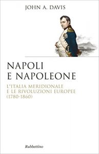 Baixar Napoli e Napoleone: L’Italia Meridionale e le rivoluzioni europee (1780-1860) (Saggi) pdf, epub, ebook