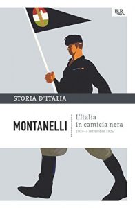 Baixar L’Italia in camicia nera – 1919-3 settembre 1925: La storia d’Italia #11 (Saggi) pdf, epub, ebook