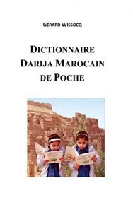 Baixar Dictionnaire Darija Marocain De Poche: Arabe Dialectal Marocain – Cours Approfondi de Darija (Vivez le Maroc, Parlez Darija ! t. 4) (French Edition) pdf, epub, ebook