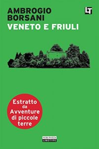 Baixar Veneto e Friuli: Avventure di piccole terre pdf, epub, ebook