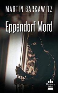 Baixar Eppendorf Mord: SoKo Hamburg 11 – Ein Heike Stein Krimi (Soko Hamburg – Ein Fall für Heike Stein) (German Edition) pdf, epub, ebook