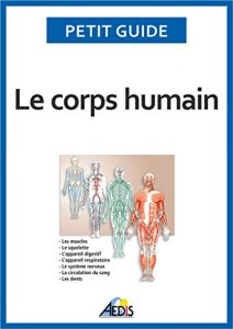 Baixar Le corps humain: Un guide pratique pour découvrir l’anatomie (Petit guide t. 9) (French Edition) pdf, epub, ebook