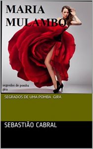 Baixar MARIA MULAMBO: Segredos de Pomba gira (Portuguese Edition) pdf, epub, ebook