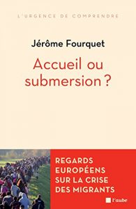 Baixar Accueil ou submersion ?: Regards européens sur la crise des migrants (L’urgence de comprendre) pdf, epub, ebook