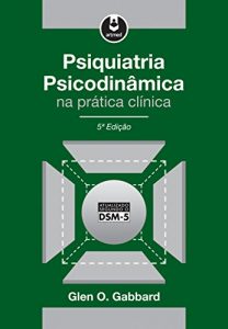Baixar Psiquiatria Psicodinâmica na Prática Clínica (Portuguese Edition) pdf, epub, ebook