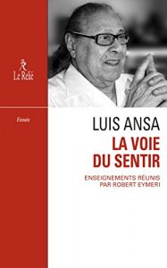 Baixar La Voie du sentir : Transcription de l’enseignement oral de Luis Ansa (French Edition) pdf, epub, ebook
