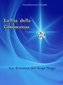 Baixar La Via della Conoscenza: La Scienza del Rāja Yoga pdf, epub, ebook