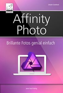 Baixar Affinity Photo: Brillante Fotos genial einfach pdf, epub, ebook