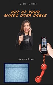 Baixar Out Of Your Minds Over Cable: Cable TV Rant (English Edition) pdf, epub, ebook