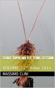 Baixar Sedge Topolino Fly Tying Session: VOLUME 31° Anno 2014 pdf, epub, ebook