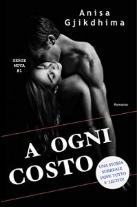 Baixar A OGNI COSTO: Una storia surreale dove tutto è lecito (MOYA Vol. 1) pdf, epub, ebook